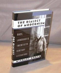Item #25681 The Dialect of Modernism. Race, Language & Twentieth Century Literature. Modernist...