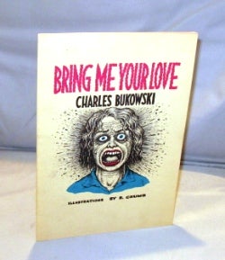 Item #25708 Bring Me Your Love. Charles Bukowski