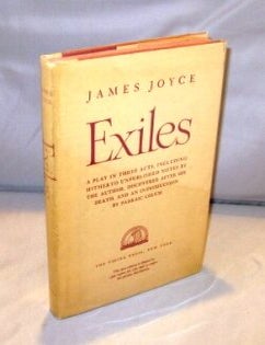 Item #25829 Exiles: A Play in Three Acts Including Hitherto Unpublished notes by the Author. James Joyce.
