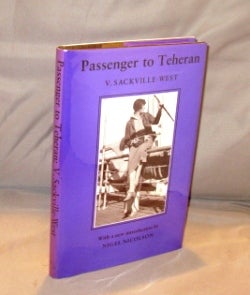 Item #25924 Passenger to Teheran. With a new introduction by Nigel Nicolson. Travel Memoir, V. Sackville-West.