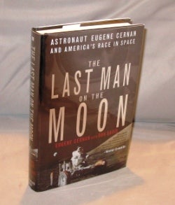 Item #25926 The Last Man on the Moon: Astronaut Eugene Cernan and America's Race to Space. Astronaut Signature, Eugene Cernan, Don Davis.