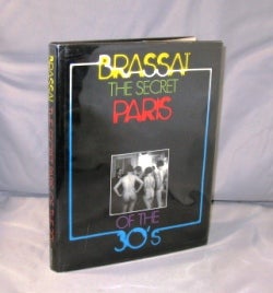 Item #26004 The Secret Paris of the 30's. Paris Photography, Brassai