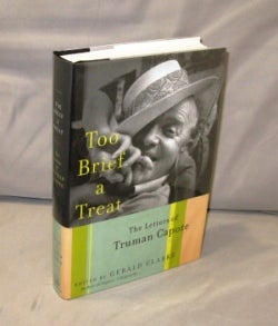 Item #26074 Too Brief a Treat: The Letters of Truman Capote. Edited by Gerald Clarke. Truman Capote