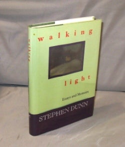 Item #26091 Walking Light: Essays and Memoirs. Stephen Dunn
