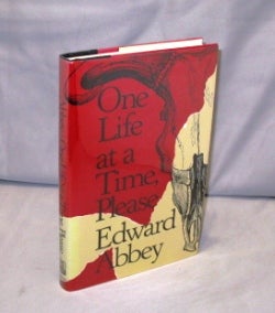 Item #26114 One Life at a Time, Please: Essays. Edward Abbey