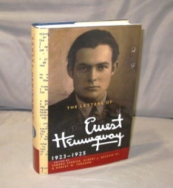 Item #26305 The Letters of Ernest Hemingway: 1923-1925. Edited by Sandra Spanier, Albert J. Defazio III & Robert W. Trogdon. Ernest Hemingway.
