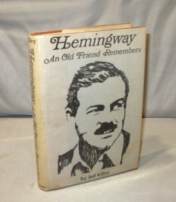 Item #26306 Hemingway: An Old Friend Remembers. Paris in the 20s, Jed Kiley
