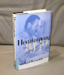 Item #26311 Hemingway: The 1930s. Hemingway, Michael Reynolds