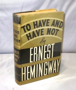 Item #26387 To Have and Have Not. Ernest Hemingway
