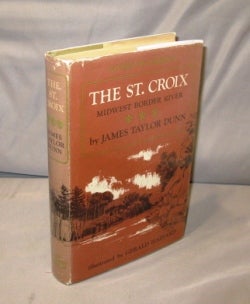 Item #26439 The St. Croix: Midwest Border River. Rivers of America Series, James Taylor Dunn