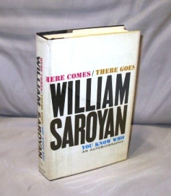 Item #26484 Here Comes/The Goes/You Know Who: An Autobiography. William Saroyan