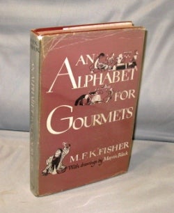 Item #26503 An Alphabet for Gourmets. With Drawings by Marvin Bileck. Food Literature, M. F. K. Fisher.