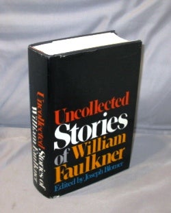 Item #26521 Uncollected Stories. Edited by Joseph Blottner. William Faulkner
