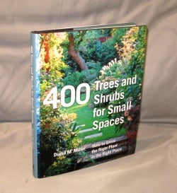 Item #26528 400 Trees and Shrubs for Small Spaces. How to Grow the Right Plant in the Right Place. Gardening, Diana M. Miller.