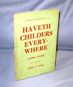 Item #26602 Haveth Childers Everywhere: Fragment of a Work in Progress. James Joyce