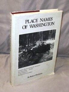 Item #26613 Place Names of Washington: A Guide to Travelers and Armchair Adventurers. Washington...