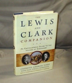Item #26703 The Lewis and Clark Companion: An Encyclopedic Guide to the Voyage of Discovery....