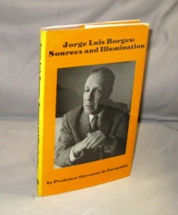 Item #26727 Jorge Luis Borges: Sources and Illumination. Jorge Luis Borges, Giovanna de Garayalde