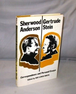 Item #26758 Sherwood Anderson/Gertrude Stein: Correspondence and Personal Essays. Literary...