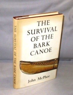 Item #26801 The Survival of the Bark Canoe. John McPhee
