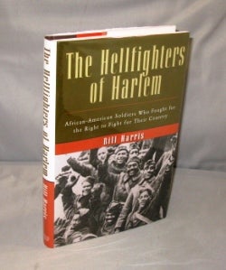 Item #26884 The Hellfighters of Harlem: African-American Soldiers Who Fought for the Right to...