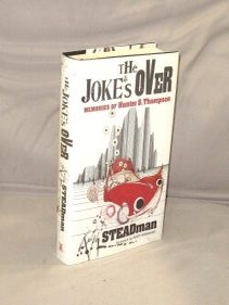 Item #26925 The Joke's Over. Bruised Memories: Gonzo, Hunter S. Thompson, and Me. Foreword by...