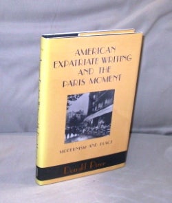 Item #26928 American Expatriate Writing and the Paris Moment: Modernism and Place. Paris in the 20s, Donald Pizer.