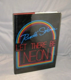 Item #26942 Let There Be Neon. Neon Art, Rudi Stern