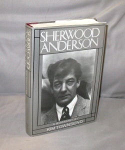 Item #26949 Sherwood Anderson : A Biography. Sherwood Anderson, Kim Townsend
