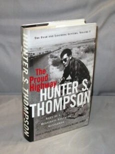 Item #26968 The Proud Highway. The Fear and Loathing Letters, Volume 1, 1955-1967. Hunter S....