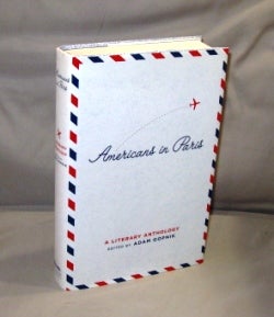 Item #27039 Americans in Paris. A Literary Anthology edited by Adam Gopnik. Literary Paris