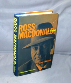 Item #27055 Ross Macdonald: A Biography. Introduction by Sue Grafton. Mystery Biography, Tom Nolan