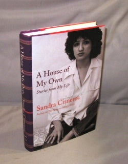 Item #27075 A House of My Own. Stories from My Life. Sandra Cisneros.