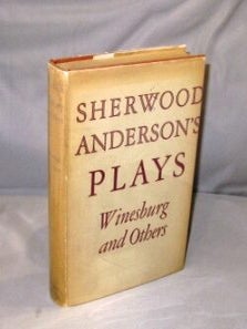 Item #27083 Sherwood Anderson's Plays: Winesburg and Others. Sherwood Anderson
