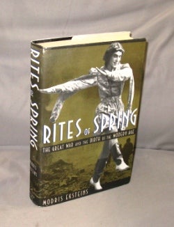 Item #27094 Rites of Spring: The Great War and the Birth of the Modern Age. Modernism, Modris...