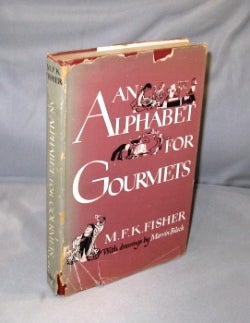Item #27114 An Alphabet for Gourmets. With Drawings by Marvin Bileck. Food Literature, M. F. K....