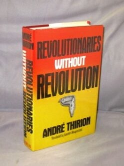 Item #27168 Revolutionaries Without Revolution. Surrealism, Andre Thirion