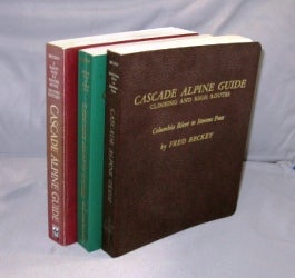 Item #27196 Cascade Alpine Guide. Climbing & High Routes. Three Volumes. Columbia River to Stevens Pass; Stevens Pass to Rainy Pass; Rainy Pass to Fraser River. Mountaineering, Fred Becky.