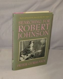 Item #27221 Searching For Robert Johnson. Blues Literature, Peter Guralnick
