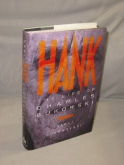 Item #27287 Hank: The Life of Charles Bukowski. Charles Bukowski, Neeli Cherkovski