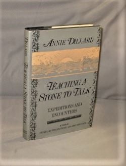 Item #27315 Teaching a Stone to Talk. Expeditions and Encounters. Annie Dillard
