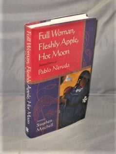 Item #27343 Full Woman, Fleshly Apple, Hot Moon. Selected Poems. Pablo Neruda