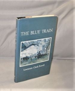 Item #27478 The Blue Train: Stories. Lawrence Clark Powell