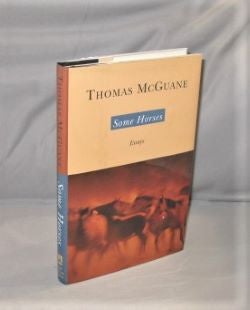 Item #27480 Some Horses: Essays. Horse Essays, Thomas McGuane