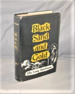 Item #27515 Black Sand and Gold. Klondike Account, Edward B. as told to Ella Lung Martinsen Lung.