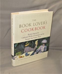 Item #27616 The Book Lover's Cookbook: Recipes Inspired by Celebrated Works of Literature and the...