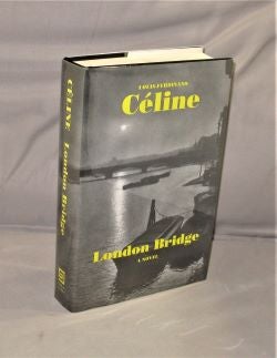 Item #27655 London Bridge: A Novel. Louis-Ferdinand Celine