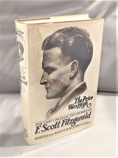Item #27703 The Price Was High: The Last Uncollected Stories of F. Scott Fitzgerald. Edited by...