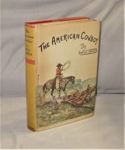 Item #27726 The American Cowboy. Cowboys, Will James