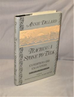Item #27733 Teaching a Stone to Talk. Expeditions and Encounters. Annie Dillard